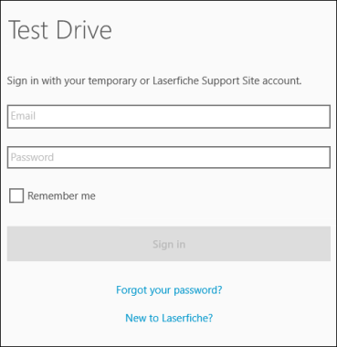 Enter your email account associated with your temporary account or Laserfiche Support Site account. Test Drive